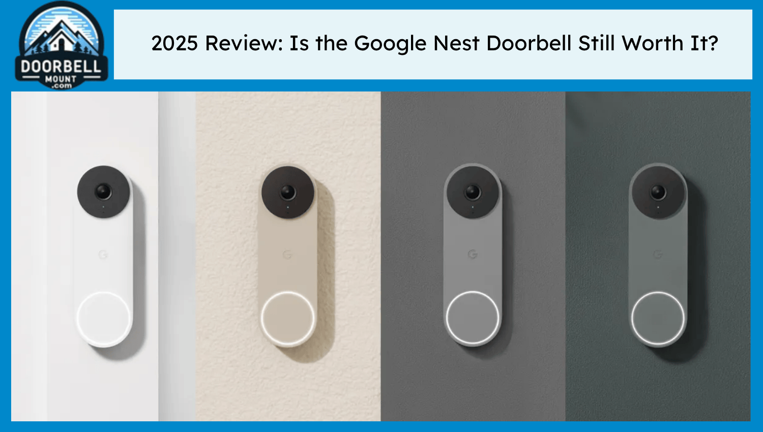 2025 Review: Is the Google Nest Doorbell Still Worth It 2025 Review: Is the Google Nest Doorbell Still Worth It